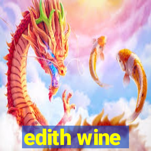 edith wine